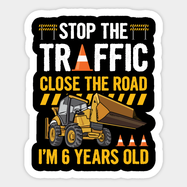 Construction Quote for a 6 year old birthday boy or girl Sticker by ErdnussbutterToast